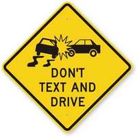 don't text drive (select to view enlarged photo)